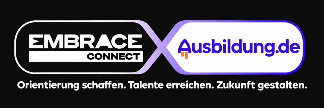 EMBRACE.Connect x AUSBILDUNG.de – Orientierung schaffen. Talente erreichen. Zukunft gestalten.